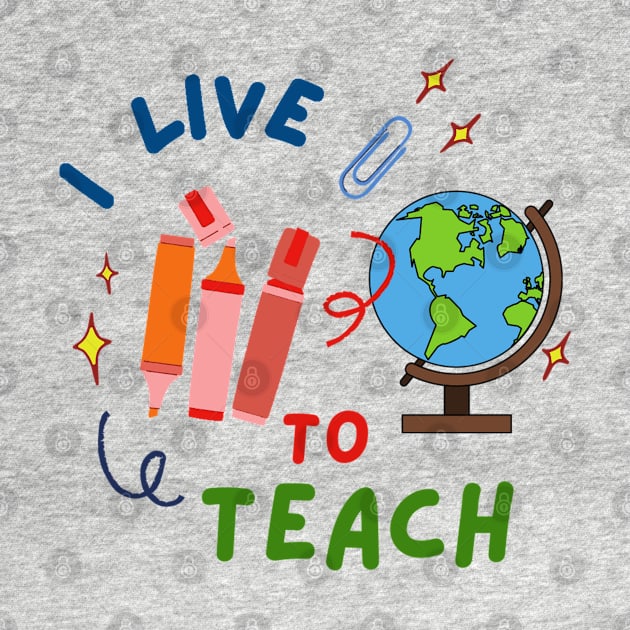 I live to Teach by RioDesign2020